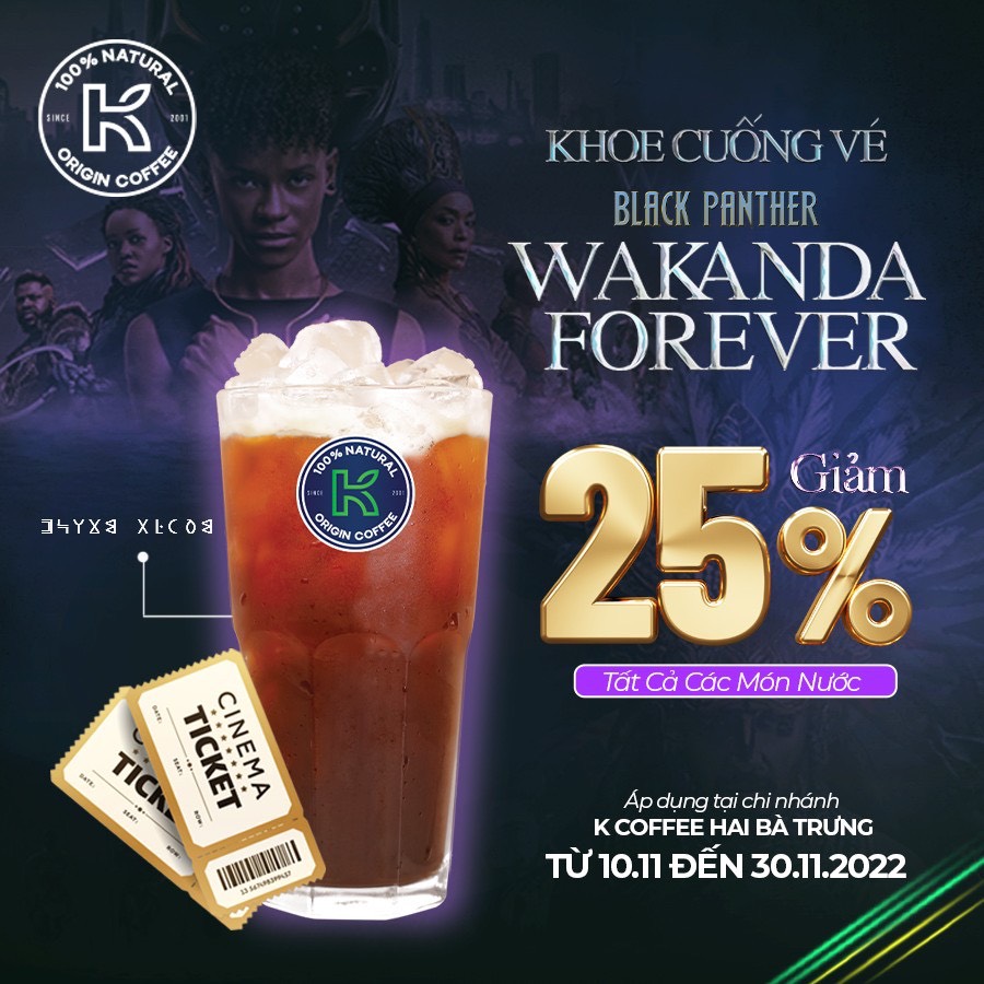 [K COFFEE HAI BÀ TRƯNG] KHOE CUỐNG VÉ WAKANDA FOREVER - NHẬN NGAY ƯU ĐÃI 25%